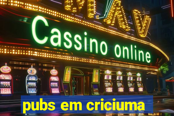 pubs em criciuma